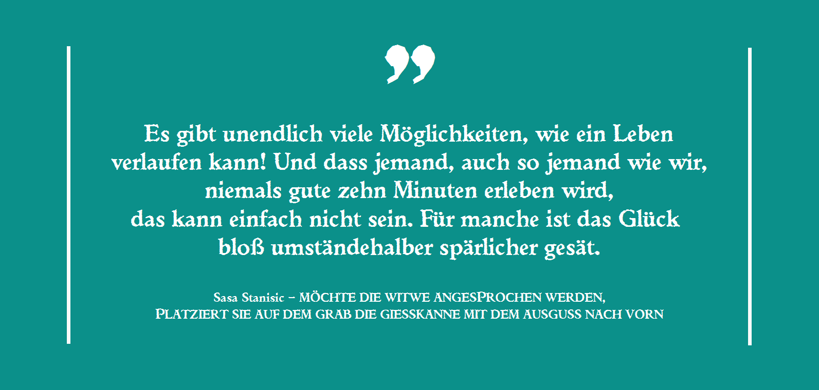 Saša Stanišić – MÖCHTE DIE WITWE ANGESPROCHEN WERDEN, PLATZIERT SIE AUF DEM GRAB DIE GIESSKANNE MIT DEM AUSGUSS NACH VORN